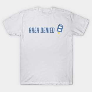 Area denied T-Shirt